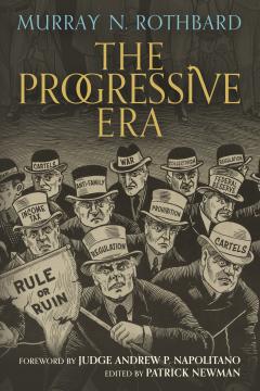 Murray Rothbard - The Progressive Era